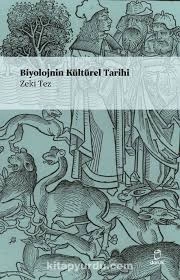 Zeki Tez "Biyolojinin Kültürel Tarihi" PDF